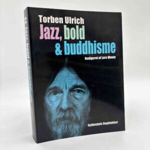 Lars Movin: Torben Ulrich - Jazz, bold og buddhisme