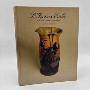 Kathrine P. Jørgensen: Ipsens Enke. Kgl. Hof Terracottafabrik