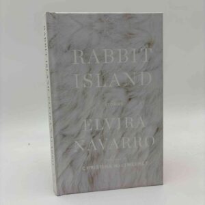 Elvira Navarro: Rabbit Island - stories