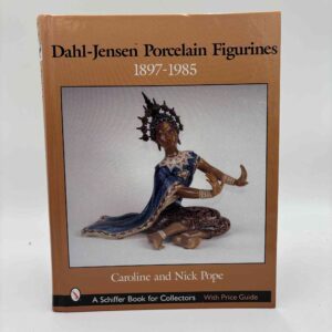 Caroline og Nick Pope: Dahl-Jensen Porcelain Figurines 1897-1985