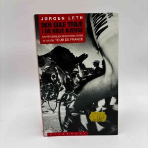 Jørgen Leth: Den gule trøje i de høje bjerge - en personlig beretning om Tour de France