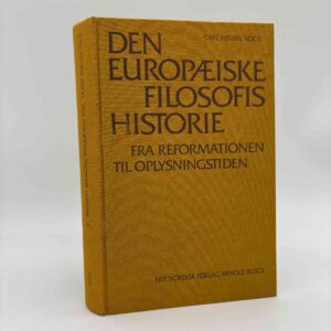 Carl Henrik Koch: Den europæiske filosofis historie - Fra reformationen til oplysningstiden