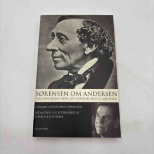 Sørensen om Andersen - Villy Sørensens udvalgte artikler om H.C. Andersen