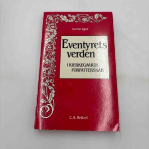 Grethe Kjær: Eventyrets verden - i Kierkegaards forfatterskab