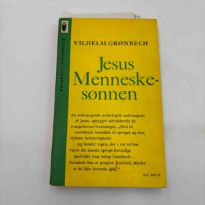 Vilh. Grønbech: Jesus menneskesønnen