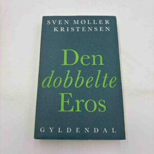 Sven Møller Kristensen: Den dobbelte Eros