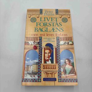 Peter Thielst: Livet forstås baglæns - men må leves forlæns