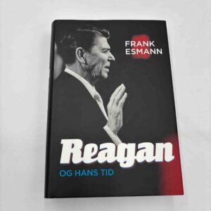 Frank Esmann: Reagan og hans tid