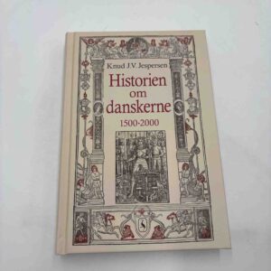 Knud J.V. Jespersen: Historien om danskerne - 1500-2000