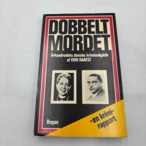 Erik Haaest: Dobbeltmordet - århundredes danske kriminalgåde