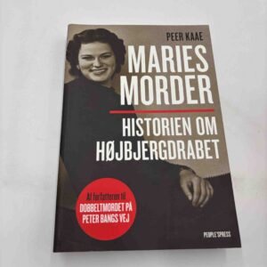 Peer Kaae: Maries morder - historien om Højbjerg-drabet