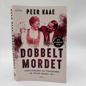 Peer Kaae: Dobbeltmordet - Kærligheden og tragedien på Peter Bangs Vej