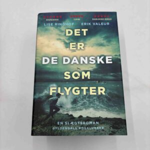 Lise Ringhof og Erik Valeur: Det er de danske som flygter - roman