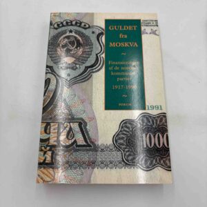 Guldet fra Moskva - Finanseringen af de nordiske kommunistpartier