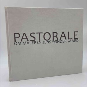 Ole Jul: Pastorale - om maleren Jens Søndergaard