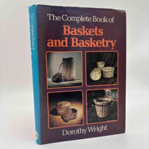 Dorothy Wright: The Complete Book of Baskets and Basketry