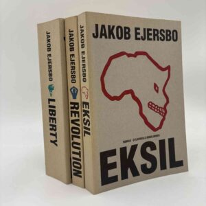 Jakob Ejersbo: Afrika-trilogien (Eksil - Revolution - Liberty)