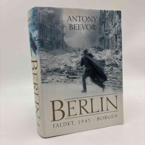 Antony Beevor: Berlin - faldet 1945