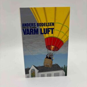 Anders Bodelsen: Varm luft - noveller