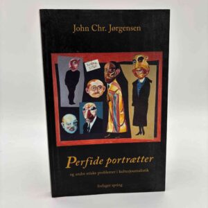 John Chr. Jørgensen: Perfide portrætter og andre etiske problemer i kulturjournalistik