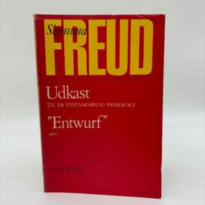 Sigmund Freud: Udkast til en videnskabelig psykologi. "Entwurf" 1895