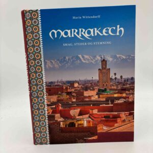Maria Wittendorff: Marrakech - Smag, steder og stemning