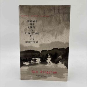 Gao Xingjian: Dengang jeg købte en fiskestang til min bedstefar - noveller