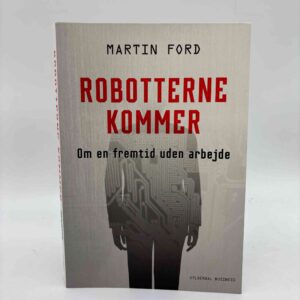 Martin Ford: Robotterne kommer: om en fremtid uden arbejde