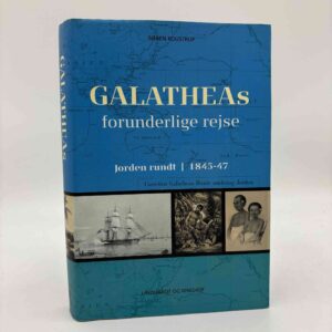 Søren Koustrup: Galatheas forunderlige rejse - jorden rundt 1845-47