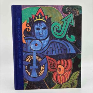 Anni Lave Nielsen: Henry Heerup - Motivets magt