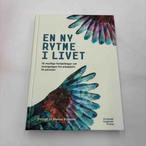 En ny rytme i livet - fortalt til Nanna Schelde