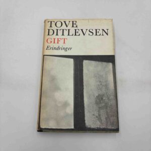 Tove Ditlevsen: Gift - erindringer