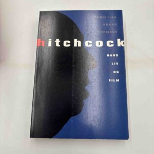 Christian Braad Thomsen: Hitchcock - hans liv og film