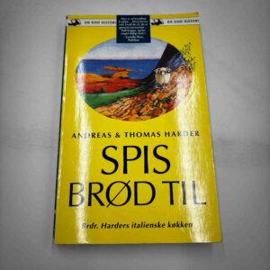Andreas og Thomas Harder: Spis brød til - Brdr. Harders italienske køkken