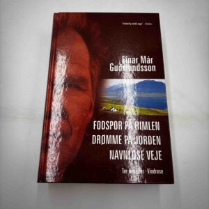 Einar Mar Gudmundsson: Fodspor på himlen - Drømme på jorden - Navnløse veje - romaner