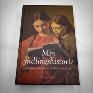 Min yndlingshistorie - udvalgt og præsenteret af danske forfattere