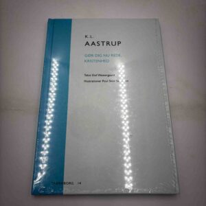K.L. Aastrup: Gør dig nu rede, kristenhed
