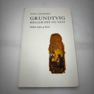Poul Engberg: Grundtvig - mellem øst og vest