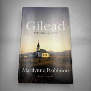 Marilynne Robinson: Gilead - roman (dansk)
