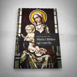 Wilfrid Stinissen: Maria i Bibelen og i vort liv