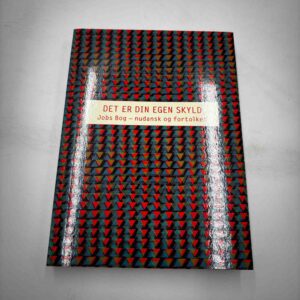 Det er din egen skyld - Jobs bog - nudansk og fortolket