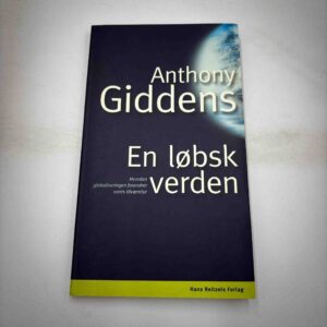 Anthony Giddens: En løbsk verden