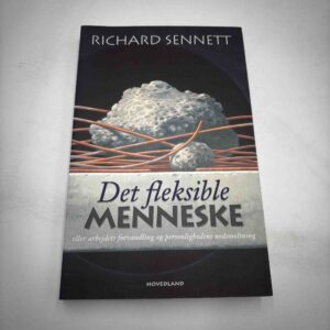 Richard Sennett: Det fleksible menneske