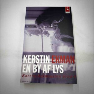 Kerstin Ekman: En by af lys (bind 4 i serien)