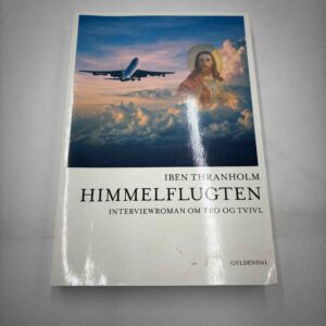 Iben Thranholm: Himmelflugten - interviewroman om tro og tvivl
