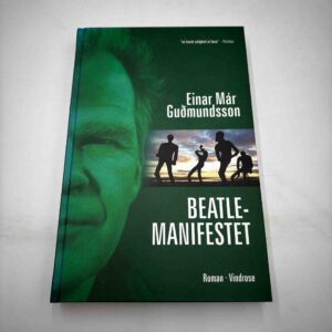 Einar Mar Gudmundsson: Beatle-Manifestet - roman