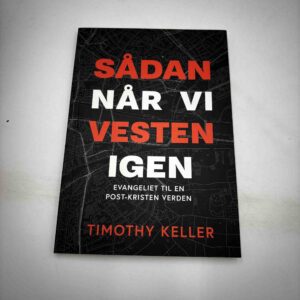 Timothy Keller: Sådan når vi Vesten igen