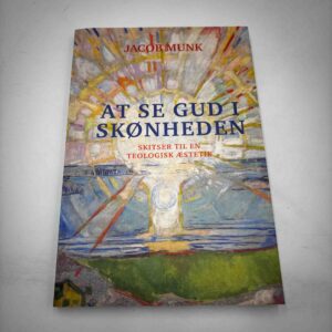 Jacob Munk: At se Gud i skønheden