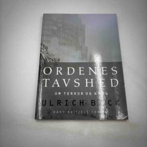 Ulrich Bech: Ordenes tavshed - om terror og krig