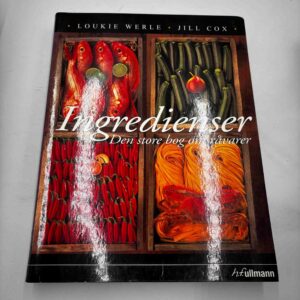 Loukie Werle: Ingredienser - Den store bog om råvarer